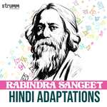 Rabindra Sangeet - Hindi Adaptations - Aditi Paul Song Download